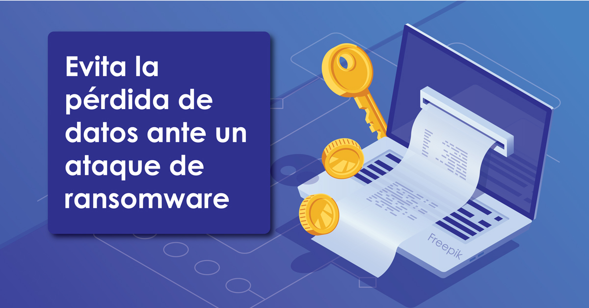 Evita la pérdida de datos ante un ataque de ransomware