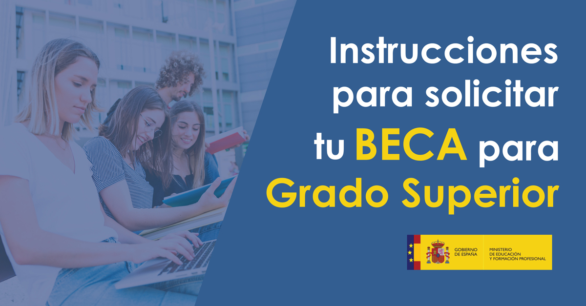 Instrucciones para solicitar tu Beca para Grado Superior