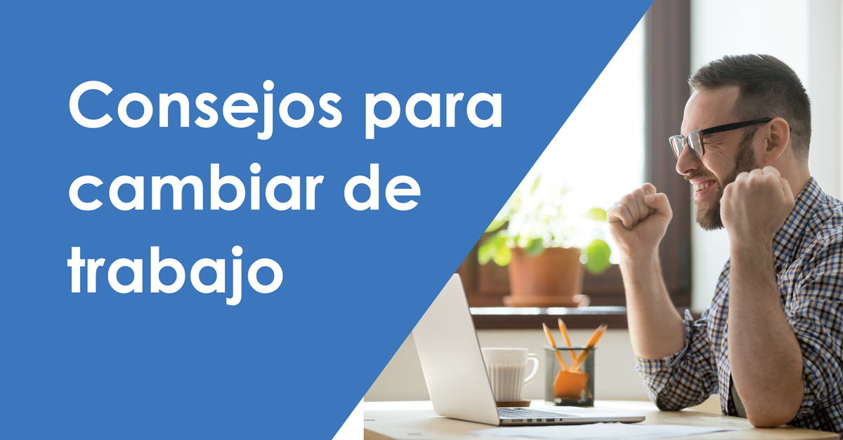 Consejos para cambiar de trabajo