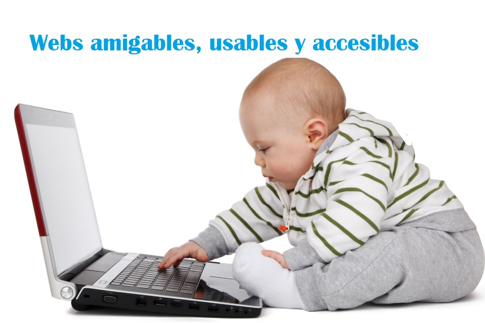 Webs amigables. Usabilidad y Accesibilidad.