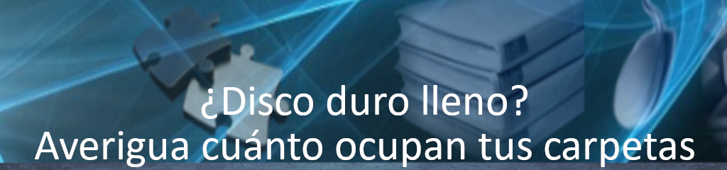 ¿Disco duro lleno? Averigua cuánto ocupan tus carpetas